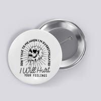 Dont Talk To Me When Im Overstimulated Skeleton Button