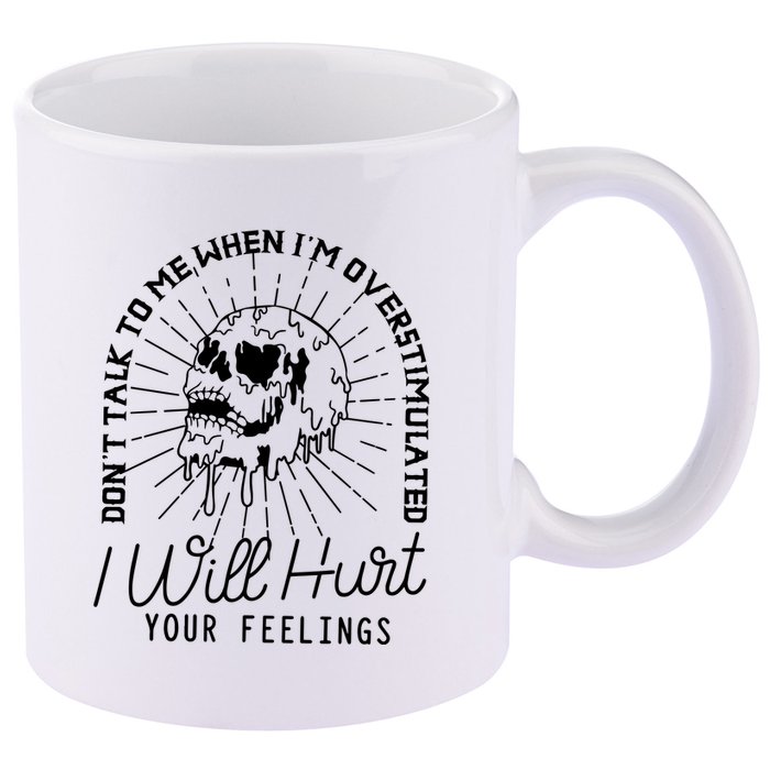 Dont Talk To Me When Im Overstimulated Skeleton 11oz C Handle Ceramic Mug