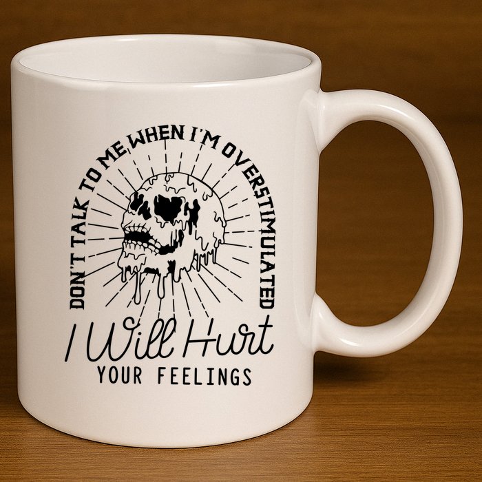 Dont Talk To Me When Im Overstimulated Skeleton 11oz C Handle Ceramic Mug