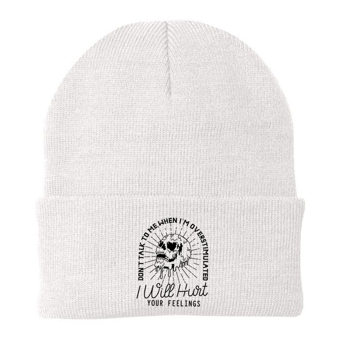 Dont Talk To Me When Im Overstimulated Skeleton Beanie