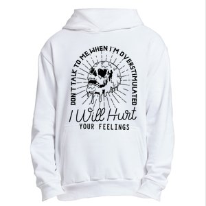 Dont Talk To Me When Im Overstimulated Skeleton Urban Pullover Hoodie