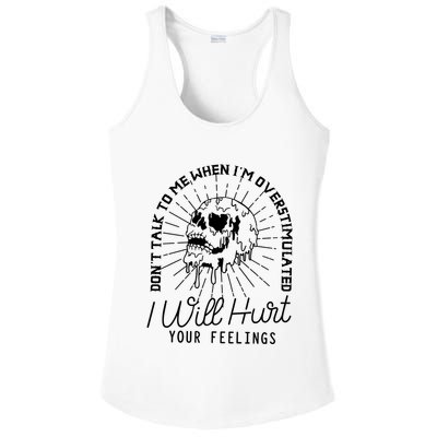 Dont Talk To Me When Im Overstimulated Skeleton Ladies PosiCharge Competitor Racerback Tank