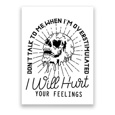 Dont Talk To Me When Im Overstimulated Skeleton Poster