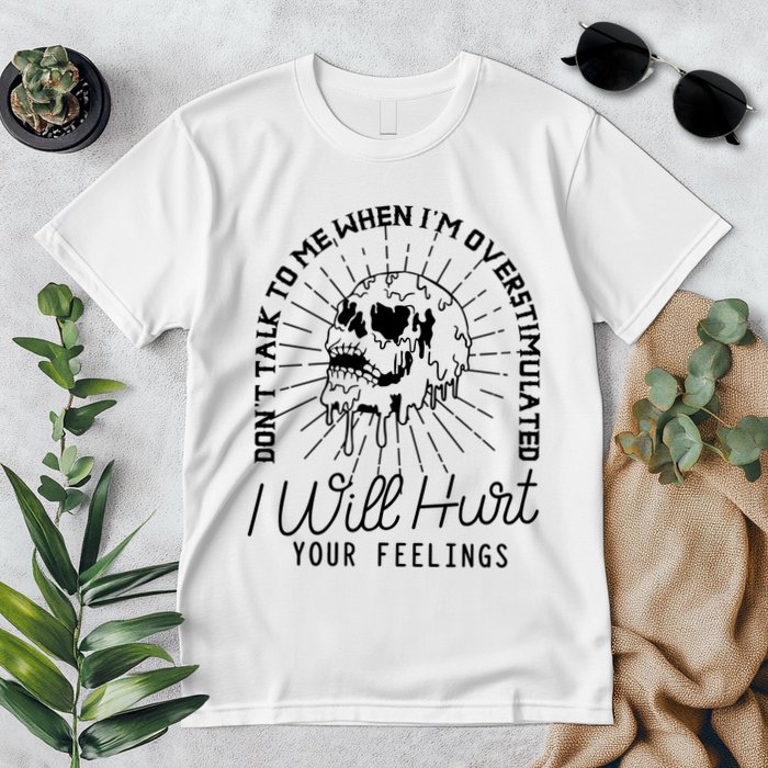 Dont Talk To Me When Im Overstimulated Skeleton Premium T-Shirt