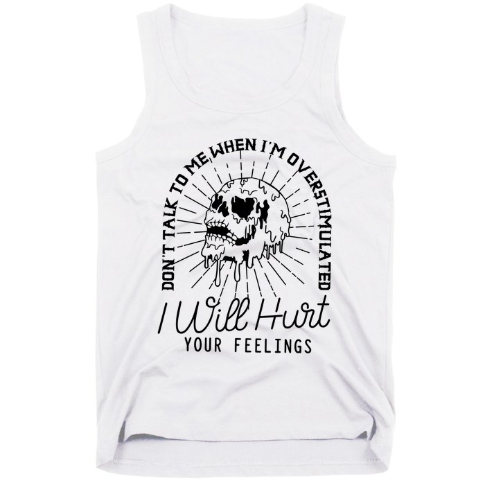 Dont Talk To Me When Im Overstimulated Skeleton Tank Top