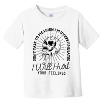 Dont Talk To Me When Im Overstimulated Skeleton Toddler T-Shirt