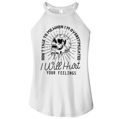 Dont Talk To Me When Im Overstimulated Skeleton Women's Perfect Tri Rocker Tank