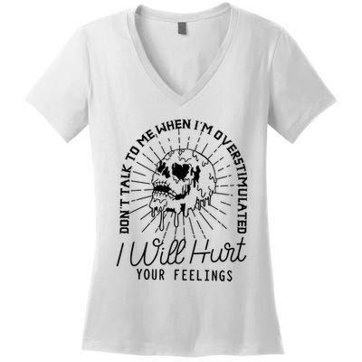 Dont Talk To Me When Im Overstimulated Skeleton Women's V-Neck T-Shirt