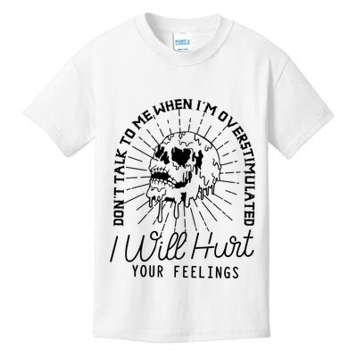 Dont Talk To Me When Im Overstimulated Skeleton Kids T-Shirt
