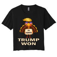 Donald Trump Thanksgiving Im Thankful Donald Won Women's Crop Top Tee