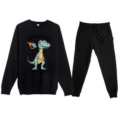 Dinosaurs Thought They Had Time Too Funny Earth Day Dino Cute Gift Premium Crewneck Sweatsuit Set