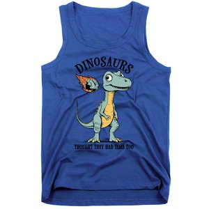 Dinosaurs Thought They Had Time Too Funny Earth Day Dino Cute Gift Tank Top