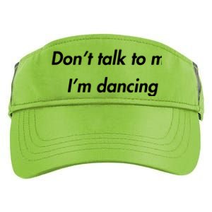 Dont Talk To Me Im Dancing Funny Dance Lover Ravers Adult Drive Performance Visor