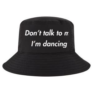 Dont Talk To Me Im Dancing Funny Dance Lover Ravers Cool Comfort Performance Bucket Hat