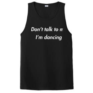 Dont Talk To Me Im Dancing Funny Dance Lover Ravers PosiCharge Competitor Tank