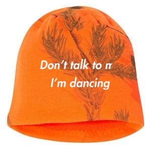 Dont Talk To Me Im Dancing Funny Dance Lover Ravers Kati - Camo Knit Beanie