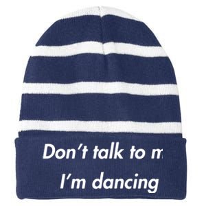 Dont Talk To Me Im Dancing Funny Dance Lover Ravers Striped Beanie with Solid Band