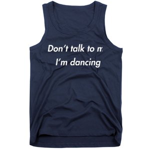 Dont Talk To Me Im Dancing Funny Dance Lover Ravers Tank Top