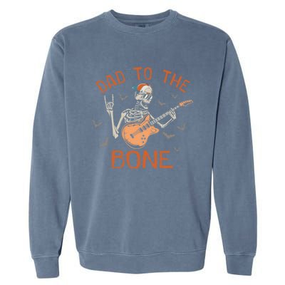 Dad To The Bone Funny Halloween Skeleton Guitar Lover Meaningful Gift Garment-Dyed Sweatshirt