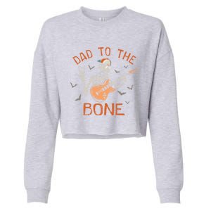 Dad To The Bone Funny Halloween Skeleton Guitar Lover Meaningful Gift Cropped Pullover Crew