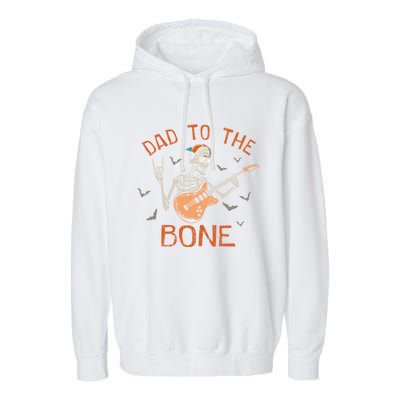 Dad To The Bone Funny Halloween Skeleton Guitar Lover Meaningful Gift Garment-Dyed Fleece Hoodie