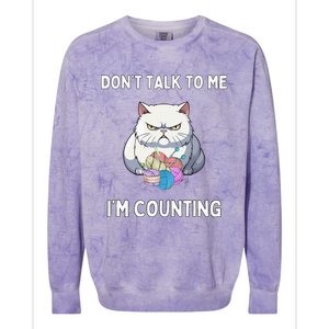 DonT Talk To Me IM Counting Colorblast Crewneck Sweatshirt