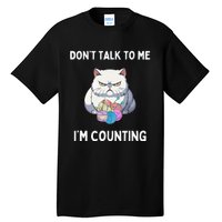 DonT Talk To Me IM Counting Tall T-Shirt