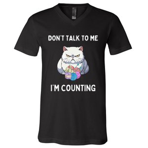 DonT Talk To Me IM Counting V-Neck T-Shirt