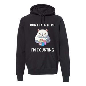 DonT Talk To Me IM Counting Premium Hoodie