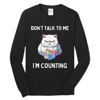 DonT Talk To Me IM Counting Tall Long Sleeve T-Shirt