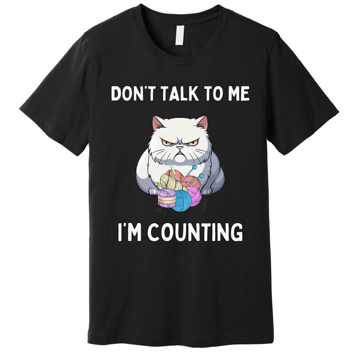 DonT Talk To Me IM Counting Premium T-Shirt