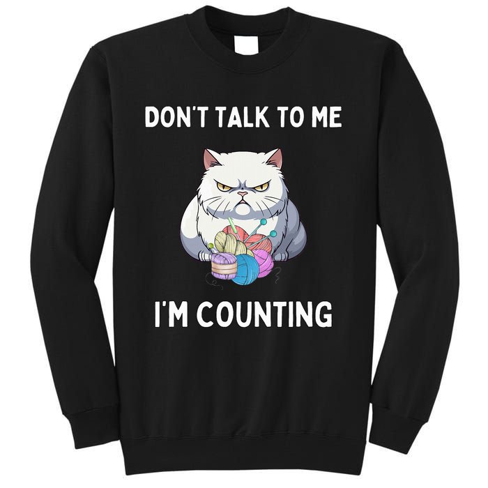 DonT Talk To Me IM Counting Tall Sweatshirt