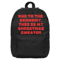 Due To The Economy Christmas Funny 16 in Basic Backpack