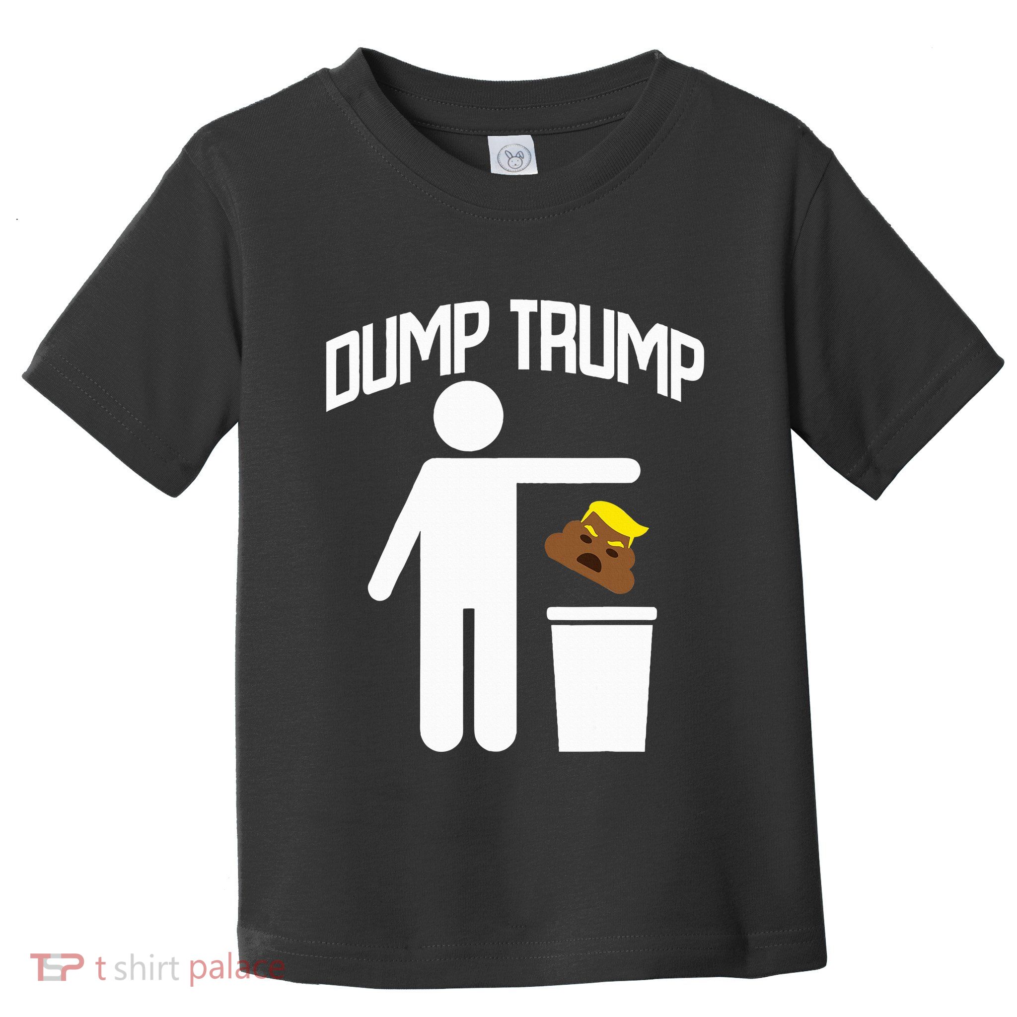 Dump Trump Trump Is Trash Anti Trump Toddler T-Shirt