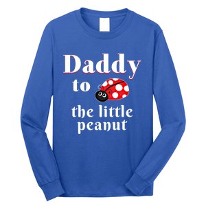 Daddy To The Little Peanut Ladybug Shower Cute Gift Long Sleeve Shirt