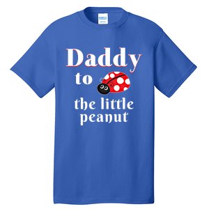 Daddy To The Little Peanut Ladybug Shower Cute Gift Tall T-Shirt