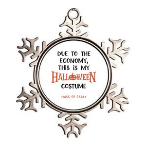 Due To The Economy This Is My Halloween Custome Trick Or Treat Metallic Star Ornament