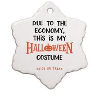 Due To The Economy This Is My Halloween Custome Trick Or Treat Ceramic Star Ornament