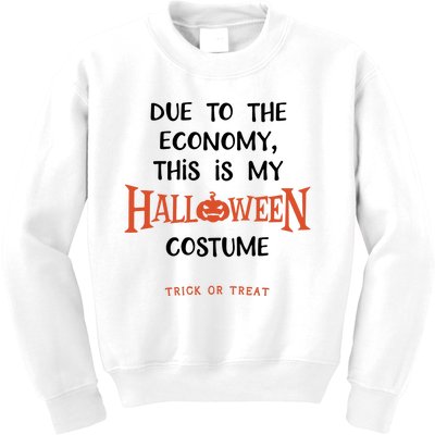 Due To The Economy This Is My Halloween Custome Trick Or Treat Kids Sweatshirt