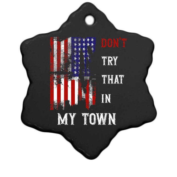 Dont Try That In My Town Ceramic Star Ornament