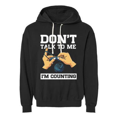 Don't Talk To Me I'm Counting Funny Crocheting Yarn Lover Garment-Dyed Fleece Hoodie