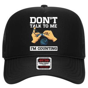 Don't Talk To Me I'm Counting Funny Crocheting Yarn Lover High Crown Mesh Back Trucker Hat