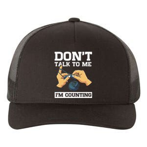 Don't Talk To Me I'm Counting Funny Crocheting Yarn Lover Yupoong Adult 5-Panel Trucker Hat