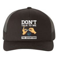 Don't Talk To Me I'm Counting Funny Crocheting Yarn Lover Yupoong Adult 5-Panel Trucker Hat