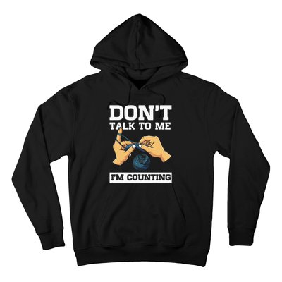 Don't Talk To Me I'm Counting Funny Crocheting Yarn Lover Hoodie