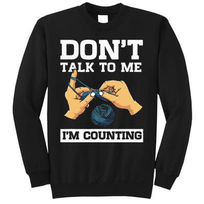 Don't Talk To Me I'm Counting Funny Crocheting Yarn Lover Sweatshirt