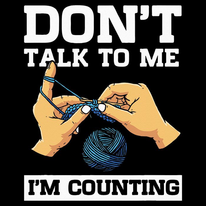 Don't Talk To Me I'm Counting Funny Crocheting Yarn Lover T-Shirt