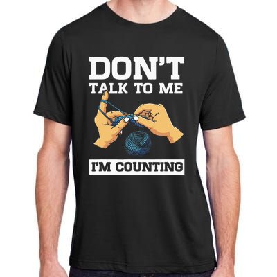 Don't Talk To Me I'm Counting Funny Crocheting Yarn Lover Adult ChromaSoft Performance T-Shirt