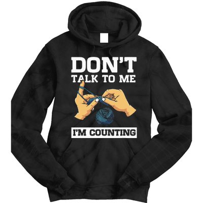 Don't Talk To Me I'm Counting Funny Crocheting Yarn Lover Tie Dye Hoodie