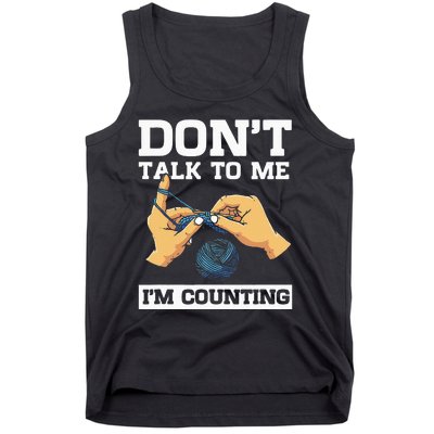 Don't Talk To Me I'm Counting Funny Crocheting Yarn Lover Tank Top